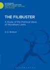 The Filibuster : A Study of the Political Ideas of Wyndham Lewis - Book