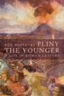 Pliny the Younger : A Life in Roman Letters - eBook