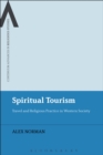 Spiritual Tourism : Travel and Religious Practice in Western Society - Book