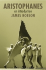 Aristophanes : An Introduction - Robson James Robson