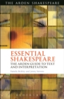 Essential Shakespeare : The Arden Guide to Text and Interpretation - Book