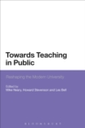 Towards Teaching in Public : Reshaping the Modern University - Book