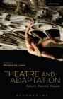 Theatre and Adaptation : Return, Rewrite, Repeat - eBook