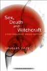 Sex, Death and Witchcraft : A Contemporary Pagan Festival - Book