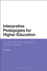 Interpretive Pedagogies for Higher Education : Arendt, Berger, Said, Nussbaum and their Legacies - Book