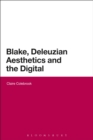 Blake, Deleuzian Aesthetics, and the Digital - Book