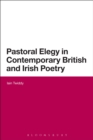 Pastoral Elegy in Contemporary British and Irish Poetry - Book