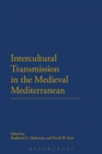 Intercultural Transmission in the Medieval Mediterranean - Book