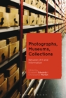 Photographs, Museums, Collections : Between Art and Information - Book