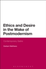 Ethics and Desire in the Wake of Postmodernism : Contemporary Satire - Book