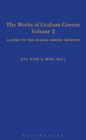 The Works of Graham Greene, Volume 2 : A Guide to the Graham Greene Archives - Book