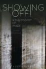 Showing Off! : A Philosophy of Image - Book