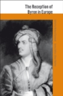 The Reception of Byron in Europe - Book