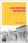 Latin American Nationalism : Identity in a Globalizing World - Book