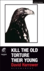 Kill The Old, Torture Their Young - eBook