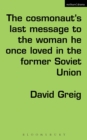 The Cosmonaut s Last Message to the Woman He Once Loved in the Former Soviet Union - eBook