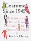Costume Since 1945 : Historical Dress from Couture to Street Style - Book