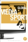 Global Media Sport : Flows, Forms and Futures - Book