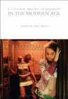 A Cultural History of Sexuality in the Modern Age - Book