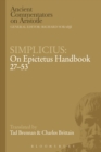 Simplicius: On Epictetus Handbook 27-53 - Book