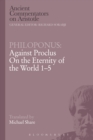 Philoponus: Against Proclus On the Eternity of the World 1-5 - Book
