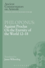 Philoponus: Against Proclus on the Eternity of the World 12-18 - Book