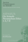 Aspasius: On Aristotle Nicomachean Ethics 1-4, 7-8 - Book