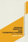 Iranian Identity and Cosmopolitanism : Spheres of Belonging - eBook