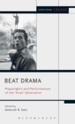 Beat Drama : Playwrights and Performances of the 'Howl’ Generation - Book