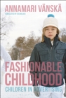 Fashionable Childhood : Children in Advertising - Book