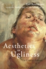 Aesthetics of Ugliness : A Critical Edition - Book