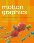 Motion Graphics : Principles and Practices from the Ground Up - Book
