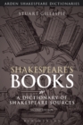 Shakespeare's Books : A Dictionary of Shakespeare Sources - Book