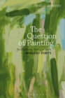 The Question of Painting : Rethinking Thought with Merleau-Ponty - Book