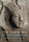 The Unknown Tutankhamun - eBook