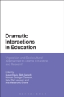 Dramatic Interactions in Education : Vygotskian and Sociocultural Approaches to Drama, Education and Research - Book