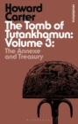 The Tomb of Tutankhamun: Volume 3 : The Annexe and Treasury - Book