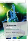 Christian Metal : History, Ideology, Scene - Moberg Marcus Moberg