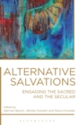 Alternative Salvations : Engaging the Sacred and the Secular - Book