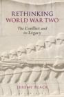 Rethinking World War Two : The Conflict and its Legacy - Book