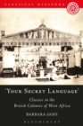 'Your Secret Language' : Classics in the British Colonies of West Africa - Book
