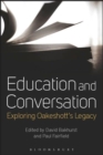 Education and Conversation : Exploring Oakeshott's Legacy - Book