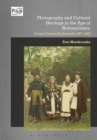 Photography and Cultural Heritage in the Age of Nationalisms : Europe's Eastern Borderlands (1867–1945) - Book