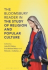 The Bloomsbury Reader in the Study of Religion and Popular Culture - eBook