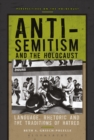 Anti-Semitism and the Holocaust : Language, Rhetoric and the Traditions of Hatred - Book