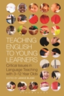 Teaching English to Young Learners : Critical Issues in Language Teaching with 3-12 Year Olds - Book