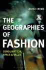 The Geographies of Fashion : Consumption, Space, and Value - eBook