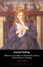 Jewish Feeling : Difference and Affect in Nineteenth-Century Jewish Women's Writing - Book