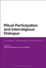 Ritual Participation and Interreligious Dialogue : Boundaries, Transgressions and Innovations - eBook