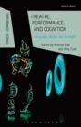 Theatre, Performance and Cognition : Languages, Bodies and Ecologies - Book